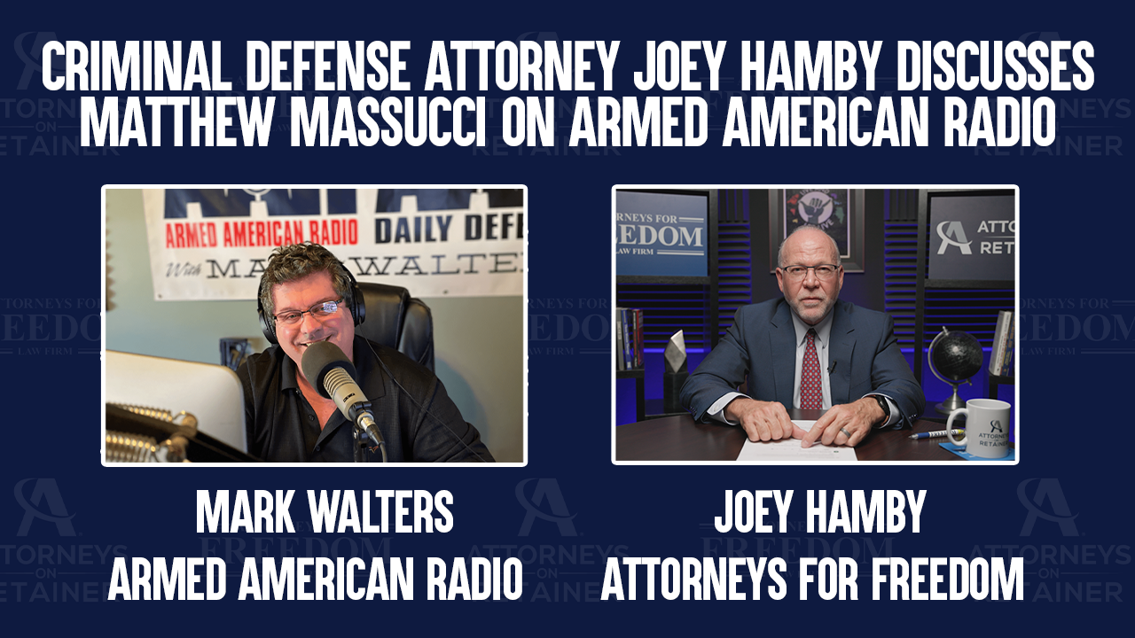 Criminal Defense Attorney Joey Hamby Discusses Matthew Massucci On Armed American Radio
