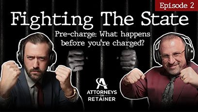 Fighting The State: Pre-charge - What Happens Before You're Charged?