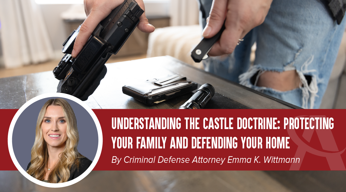 Understanding the Castle Doctrine | Attorneys On Retainer