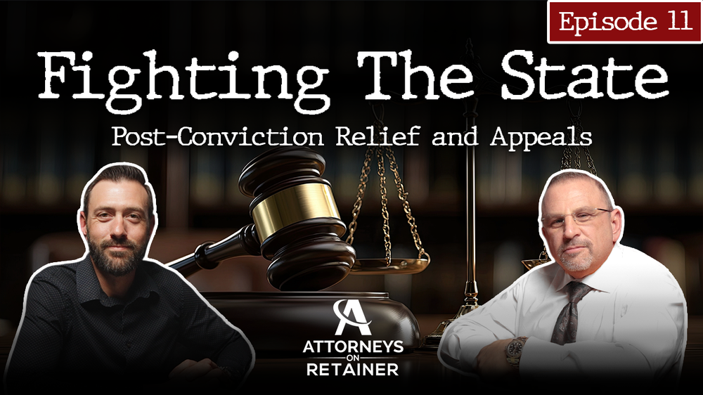 Fighting The State Ep. 11: Post-Conviction Relief and Appeals