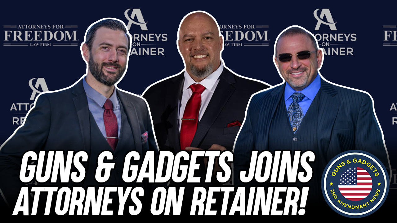 Guns & Gadgets Joins Attorneys On Retainer! 