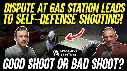 Was This Gas Station Shooting Self-Defense? - Legal Analysis by Marc Victor and Andy Marcantel